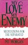 My Love My Enemy: Meditations for the Separated