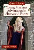 Girls to the Rescue: Young Marian's Adventures in Sherwood Forest