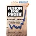 Fusion for Profit: How Marketing and Finance Can Work Together to Create Value