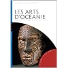 Les Arts d'Oc�anie (Australie, M�lan�sie, Micron�sie, Polyn�sie): Soci�t�-Rituels-Aires culturelles