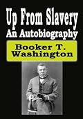 Up From Slavery : An Autobiography