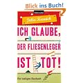 Ich glaube, der Fliesenleger ist tot!: Ein lustiges Baubuch