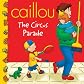 Caillou: The Circus Parade