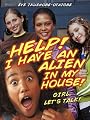 Help! I have an Alien in my house!: Girl, let's talk! (9781450265164)
