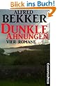 Dunkle Ahnungen (Vier unheimliche Romane) (Romantic Thriller)