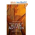 Aufstieg und Fall des Alten �gypten: Die Geschichte einer geheimnisvollen Zivilisation vom 5. Jahrtausend v. Chr. bis Kleopatra