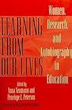 Learning from our lives : women, research, and autobiography in education