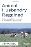 Animal husbandry regained : the place of farm animals in sustainable agriculture