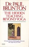 The hidden teaching beyond yoga : a great Western philosopher reveals the Yoga way to Truth