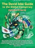 The David Icke Guide to the Global Conspiracy: And How to End It [DAVID ICKE GT THE GLOBAL CONSP]