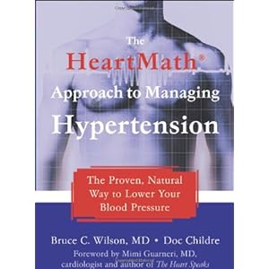 The HeartMath Approach to Managing Hypertension: The Proven, Natural Way to Lower Your Blood Pressure