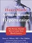 Heartmath Approach to Managing Hypertension: The Proven Natural Way to Lower Your Blood Pressure (Heartmath)
