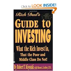 The Rich Dad's Guide to Investing: What the Rich Invest in That the Poor Do Not!
