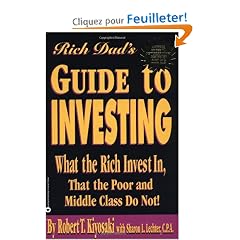 Rich Dad's Guide to Investing: What the Rich Invest in That the Poor and Middle Class Do Not!