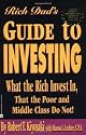 Rich Dad's Guide to Investing: What the Rich Invest in, That the Poor and the Middle Class Do Not!