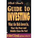 Rich Dad's Guide to Investing: What the Rich Invest in, That the Poor and the Middle Class Do Not!