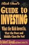 Rich Dad's Guide to Investing: What the Rich Invest in, That the Poor and Middle Class Do Not!