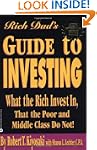 Rich Dad's Guide to Investing: What t...