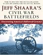 Jeff Shaara's Civil War Battlefields: Discovering America's Hallowed Ground