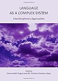 Language as a complex system : interdisciplinary approaches