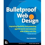 Bulletproof Web Design: Improving flexibility and protecting against worst-case scenarios with HTML5 and CSS3 (3rd Edition)by Dan Cederholm