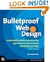 Bulletproof Web Design: Improving Flexibility and Protecting Against Worst-case Scenarios with HTML5 and CSS3 (Voices That Matter)
