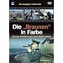 Die "Braunen" in Farbe - Kriegsjahre 1939-1945