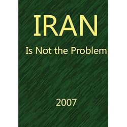 IRAN: Is Not the Problem