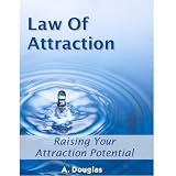 Law Of Attraction - Raising Your Attraction Potential