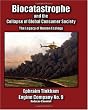 Biocatastrophe: The Legacy of Human Ecology and the Collapse of Global Consumer Society