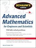 Schaums Outline of Advanced Mathematics for Engineers and Scientists