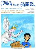 Juana Meets Gabriel, the Small Business Angel (Business Angel Books)