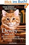 Dewey und ich -: Die wahre Geschichte...