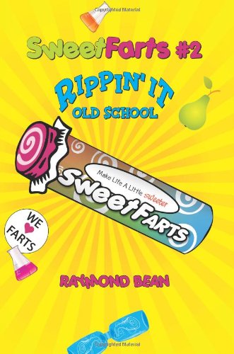 Sweet Farts #2: Rippin It Old School (Sweet Farts Series)