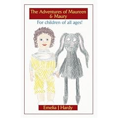 The Adventures of Maureen & Maury:for Children of All Ages!: For Children of All Ages!