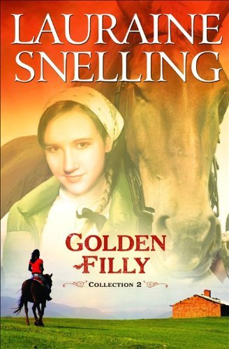 Golden Filly Collection 2 [Paperback] [2009] 1 Ed. Lauraine Snelling