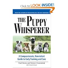 Puppy Whisperer: A Compassionate, Non Violent Guide to Early Training and Care