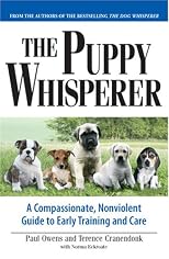 Puppy Whisperer: A Compassionate, Nonviolent Guide to Early Training and Care