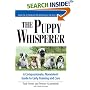 Puppy Whisperer: A Compassionate, Non Violent Guide to Early Training and Care: A Compassionate, Non-violent Guide to Early Training and Care