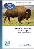 Der Bialowieza-Nationalpark: Letzter Urwald Europas - 