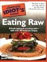 The Complete Idiot's Guide to Eating Raw [Paperback]