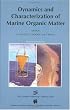 Dynamics and Characterization of Marine Organic Matter (Ocean Sciences Research, Volume 2)