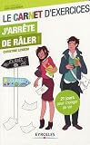 Livre pas cher Santé et Bien-être : Carnet dexercices jarrête de râler