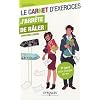 Le carnet d'exercices - J'arr�te de r�ler ! 21 jours pour changer de vie.