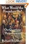 What Would the Founders Do?: Our Questions, Their Answers