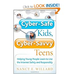 Cyber-safe Kids, Cyber-savvy Teens: Helping Young People Learn to Use the Internet Safely and Responsibly