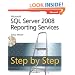 Microsoft� SQL Server� 2008 Reporting Services Step by Step (Step by Step (Microsoft))