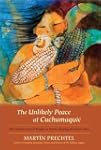 The Unlikely Peace at Cuchumaquic: Th...