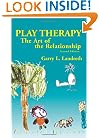 Play Therapy: The Art of the Relationship