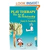 Play Therapy: The Art of the Relationship